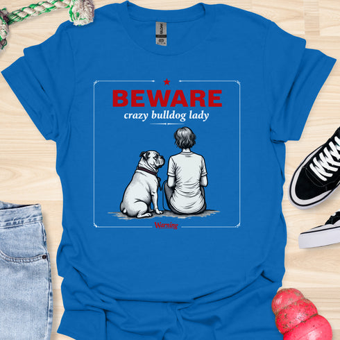 Beware crazy bulldog lady - V1 - The Sign T-Shirt